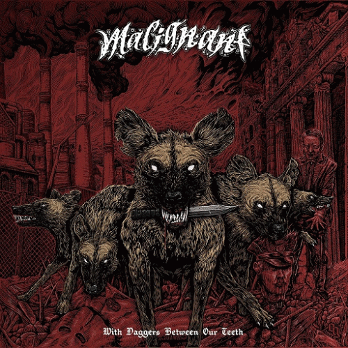 Malignant (GRC) : With Daggers Between Our Teeth